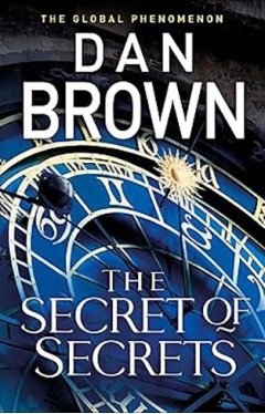 The Secret of Secrets: The brilliant new Robert Langdon thriller from the internationally bestselling author of THE DA VINCI CODE  Robert Langdon Book 6